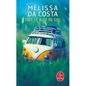 Tout le bleu du ciel Mélissa Da Costa Le Livre de poche - Publicité