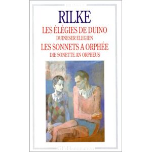 Elegies de Duino. Duineser Elegien. Sonnets a Orphee. Die Sonette an Orpheus Rainer Maria Rilke Flammarion