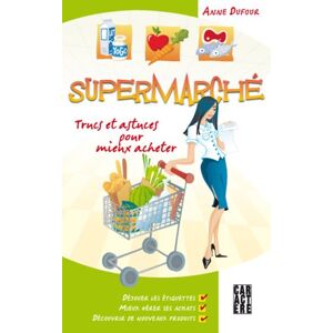 Supermarche : Trucs et Astuces Pour Mieux Acheter