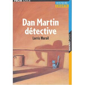 Dan Martin detective Lorris Murail Gallimard-Jeunesse