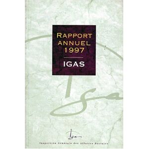 Rapport annuel 1997 de l'Inspection générale des affaires sociales France. Inspection générale des affaires sociales IGAS