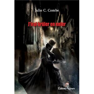 j'irai bruler en enfer crottier-combe, julie editions velours