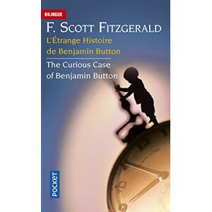 L'etrange histoire de Benjamin Button. The curious case of Benjamin Button Francis Scott Fitzgerald Pocket