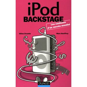 Apple iPod Backstage les coulisses dun succes Gilles Dounes Marc Geoffroy Dunod