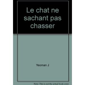 le chat ne sachant pas chasser yeoman, john editions gallimard