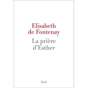 La priere dEsther Elisabeth de Fontenay Seuil