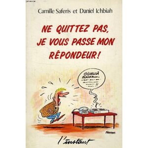 Ne quittez pas, je vous passe mon repondeur !  daniel ichbiah, camille saferis, frapar L'Instant