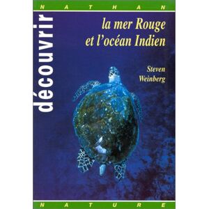 Decouvrir la mer Rouge et locean Indien Steven Weinberg Nathan