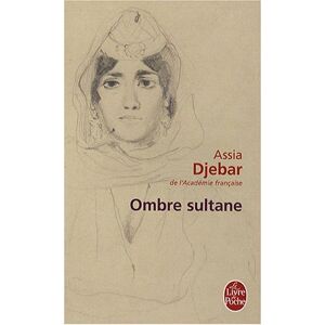 Ombre sultane Assia Djebar Le Livre de poche