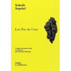 les pas de l'eau sohrâb sepehri editions de la différence