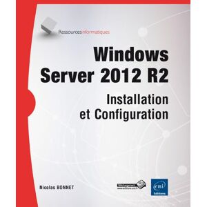 Windows Server 2012 R2 : installation et configuration Nicolas Bonnet ENI