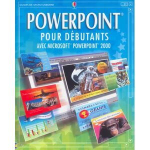 Powerpoint pour debutants avec Microsoft Powerpoint 2000 Ruth Brocklehurst Usborne