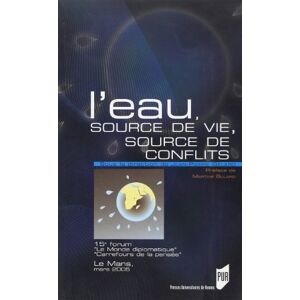 L'eau, source de vie, source de conflits Carrefours de la pensee (15  2005  Le Mans) Presses universitaires de Rennes