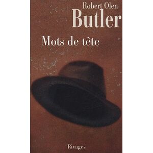 Mots de tete Robert Olen Butler Rivages