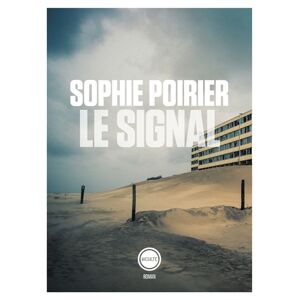 Le Signal : recit d'un amour et d'un immeuble Sophie Poirier Inculte-Derniere marge