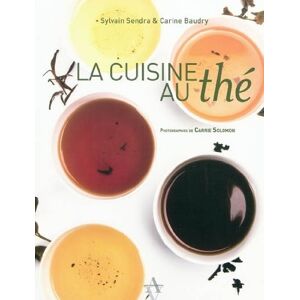 La cuisine au the Carine Baudry, Sylvain Sendra A. Vienot