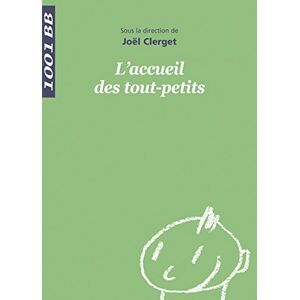 L'accueil des tout-petits clerget, joël Erès