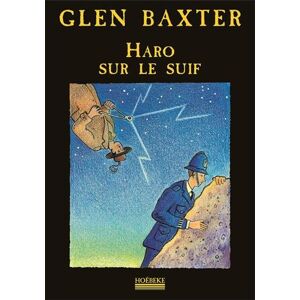Haro sur le suif Glen Baxter Hoebeke