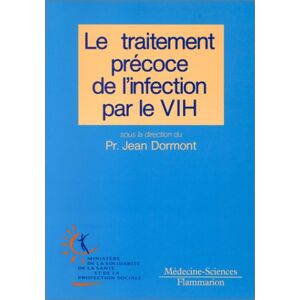 Le Traitement precoce de l'infection par le VIH dormont, jean Lavoisier-Medecine sciences