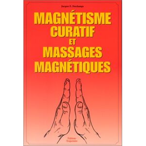 Magnetisme curatif et massages energetiques Jacques Emile Deschamps Trajectoire