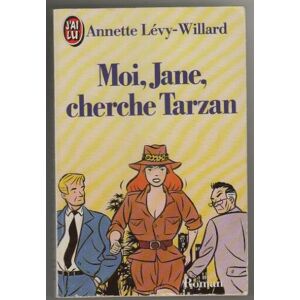 Jane Moi, Jane, cherche Tarzan Annette Lévy-Willard J'ai lu