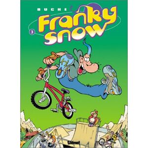 Franky Snow. Vol. 3. Frime contrôle Eric Buche Glenat