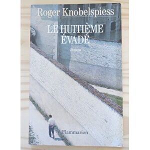 Le huitieme evade Roger Knobelspiess Flammarion