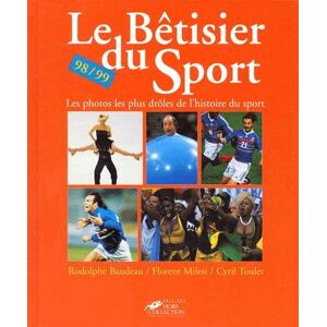 Le betisier du sport, 98-99 Rodolphe Baudeau, Florent Milesi, Cyril Toulet Hors collection