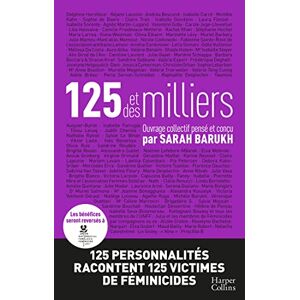 125 et des milliers : 125 personnalites racontent 125 victimes de feminicides  sarah barukh HarperCollins