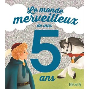 Le monde merveilleux de mes 5 ans : pour les garcons Sandra Solinet, Gaia Bordicchia Fleurus