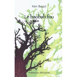 Le baobab fou Ken Bugul Presence africaine