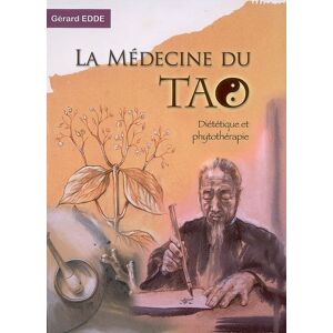 La medecine du tao : dietetique et phytotherapie Gerard Edde Ed. de l'Eveil