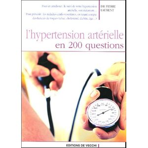 L'hypertension en 200 questions Pierre Laurent De Vecchi