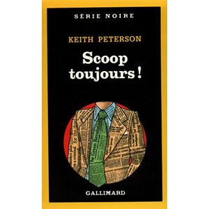 Scoop toujours ! Keith Peterson Gallimard