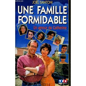 Une famille formidable un amour de Catherine Joel Santoni TF1 Editions