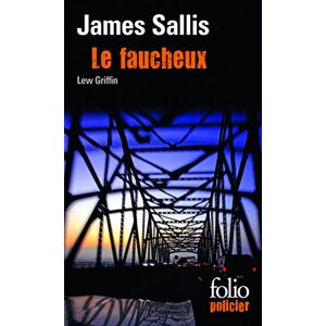 Quatre enquêtes de Lew Griffin. Le faucheux James Sallis Gallimard