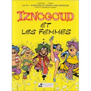 Les aventures du grand vizir Iznogoud. Vol. 16. Iznogoud et les femmes Rene Goscinny, Jean Tabary Tabary