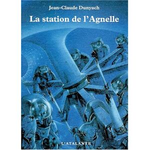 Les nouvelles de Jean-Claude Dunyach. Vol. 1. La station de l