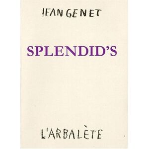 Splendid's : piece en 2 actes Jean Genet Arbalete