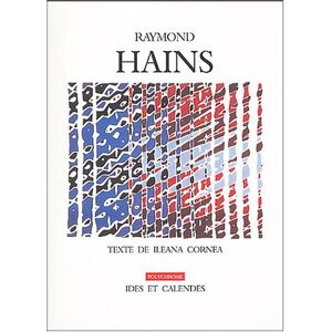 Raymond Hains Ileana Cornea Ides et Calendes