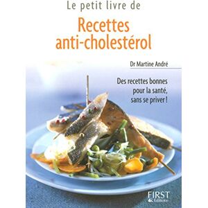 Le petit livre de recettes anti cholesterol Martine Andre First Editions