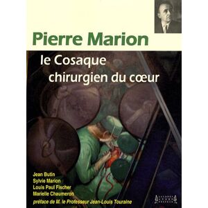 Pierre Marion : le cosaque chirurgien du coeur butin, jean J. André éditeur