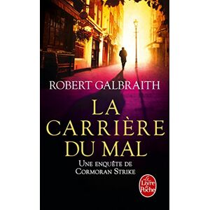 Une enquete de Cormoran Strike La carriere du mal Robert Galbraith Le Livre de poche