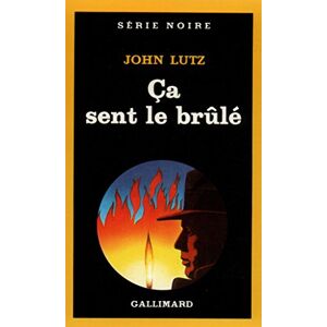 Ça sent le brule John Lutz Gallimard