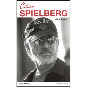 Citizen Spielberg John Baxter Nouveau Monde editions