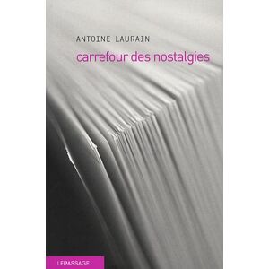 Carrefour des nostalgies Antoine Laurain le Passage