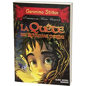 Chroniques des mondes magiques. Vol. 1. La quete du royaume perdu Geronimo Stilton Albin Michel-Jeunesse