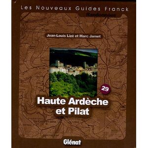 Haute Ardeche et Pilat Jean-Louis Lize, Marc Jamet Glenat