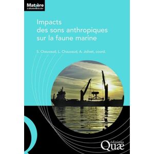 Impact des sons anthropiques sur la faune marine  sylvain chauvaud, laurent chauvaud, aurelie jolivet Quae