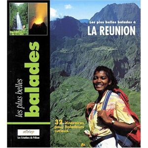 Les plus belles balades a la Reunion 32 itineraires pour baladeurs curieux Union francaises des oeuvres laiques deducation physique Section Reunion Creations du Pelican